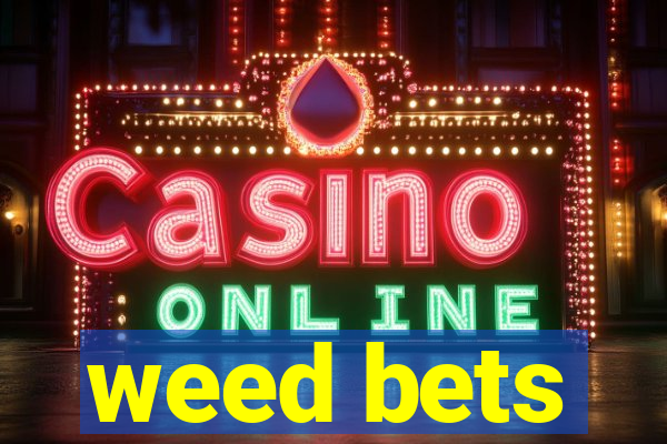 weed bets
